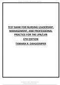 TEST BANK FOR NURSING LEADERSHIP MANAGEMENT AND PROFESSIONAL PRACTICE FOR THE LPN LVN 6TH EDITION TAMARA R DAHLKEMPER ALL CHAPTERS COMPLETE , GRADED A+