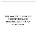 TEST BANK FOR INTRODUCTION TO HEALTH SERVICES ADMINISTRATION 1STEDITION BY ELSEVIER