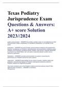Texas Podiatry  Jurisprudence Exam Questions & Answers: A+ score Solution 2023//2024
