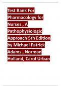Test Bank For Pharmacology for Nurses , A Pathophysiologic Approach 5th Edition by Michael Patrick Adams , Norman Holland, Carol Urban TEST BANK WITH COMPLETE SOLUTIONS LATEST UPDATE 2023|2024 RATED A+