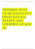 NURSING 2023 PHARMACOLOGY FINALS EXAM TESTED AND VERIFIED GRADE A+