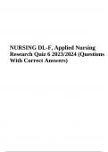 NURSING DL-F, Applied Nursing Research Quiz 6 (Questions With Verified Answers) 2023/2024 