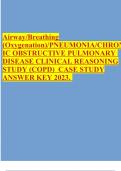 Airway/Breathing (Oxygenation)/PNEUMONIA/CHRON IC OBSTRUCTIVE PULMONARY DISEASE CLINICAL REASONING STUDY (COPD) CASE STUDY ANSWER KEY 2023.