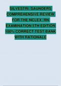 TESTBANK FOR SILVESTRI SAUNDERS COMPREHENSIVE REVIEW FOR THE NCLEX_RN EXAMINATION 5TH EDITION 100% CORRECT QUESTIONS AND ANSWERS WITH RATIONALE