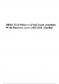 NURS 6551 Pediatrics: Final Exam Questions and Answers | Latest 2023/2024 | Graded A+
