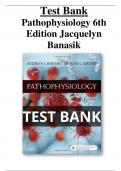 Pathophysiology 6th Edition Jacquelyn Banasik Test Bank Chapter 1-54 | A+ ULTIMATE GUIDE 2022