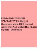 PEDIATRIC PN HESI SPECIALITY EXAM | 55 Questions with 100% Correct Answers | ALL VERIFIED | Latest Update | 2023/2024