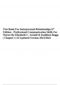 Test Bank For Interpersonal Relationships 6th Edition, Professional Communication Skills For Nurses By Elizabeth C. Arnold & Kathleen Boggs Chapter 1-23 Latest Version 2023-2024