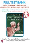 Test Bank For  Physical Examination and Health Assessment 9th Edition Jarvis  Chapter 1-32  All Chapters with Rationals