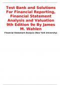 Test Bank and Solutions For Financial Reporting, Financial Statement Analysis and Valuation 9th Edition 9e By James M. Wahlen