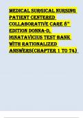 MEDICAL SURGICAL NURSING PATIENT CENTERED COLLABORATIVE CARE 8TH EDITION DONNA-D, IGNATAVICIUS TEST BANK WITH RATIONALIZED ANSWERS(CHAPTER 1 T0 74)