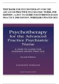 WHEELER TEST BANK FOR PSYCHOTHERAPY FOR THE ADVANCED PRACTICE PSYCHIATRIC NURSE, SECOND EDITION: A HOW-TO GUIDE FOR EVIDENCE- BASED PRACTICE 2ND EDITION
