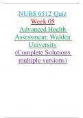 NURS 6512	Quiz Week 05 Advanced Health Assessment: Walden University (Complete Solutions multiple versions)