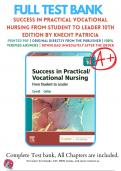 Test Bank For Success in Practical Vocational Nursing From Student to Leader 10th Edition By Knecht Patricia (2023-2024), 9780323810173, Chapter 1-19 Complete Questions and Answers A+