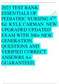 2023 TEST BANK ESSENTIALS OF PEDIATRIC NURSING 4TH Ed  KYLE CARMAN  NEW UPGRADED UPDATED EXAM WITH 300+ NEW GENERATION QUESTIONS AND VERIFIED CORRECT ANSEWRS A+ GUARANTEED. 