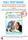 Test Bank For Maternal and Child Health Nursing 9th Edition By JoAnne Silbert Flagg | 9781975161064 | Chapter 1-56  | All Chapters with Answers and Rationals