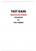 Gerontologic Nursing  5th Edition Test Bank By Sue E. Meiner | Chapter 1 – 29, Latest - 2023/2024|