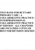 TEST BANK FOR BUTTARO PRIMARY CARE : A COLLABORATIVE PRACTICE / INTERPROFESSIONAL COLLABORATIVE PRACTICE 6 th EDITION . ALL CHAPTERS ARE INCLUDED 1 UPTO 228 BEST FOR REVISION 2024/2025 .