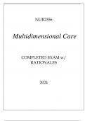 NUR2356 MULTIDIMENSIONAL CARE COMPLETED EXAM WITH RATIONALES 2024.