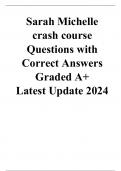 Sarah Michelle crash course Questions with Correct Answers Graded A+  Latest Update 2024