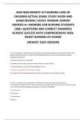 2024 NGN NEWEST ATI NURSING CARE OF CHILDREN ACTUAL EXAM, STUDY GUIDE AND EXAM REVIEW| LATEST VERSION |EXPERT VERIFIED A+ ANSWERS FOR NURSING STUDENTS |600+ QUESTIONS AND CORRECT ANSWERS| ACHIEVE SUCCESS WITH COMPREHENSIVE NGN-READY NURSING ATI EXAMS (NEW