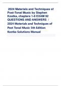 2024 Materials and Techniques of Post-Tonal Music by Stephen Kostka, chapters 1-8 EXAM 92 QUESTIONS AND ANSWERS / 2024 Materials and Techniques of Post Tonal Music 5th Edition Kostka Solutions Manual