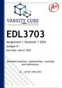 EDL3703 Assignment 1 (ANSWERS) Semester 1 2024 - DISTINCTION GUARANTEED