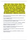 EMD TEST, FINAL EXAM, PRACTICE  EXAM AND STUDYGUIDE LATEST 2024  ACTUAL EXAM 300+ QUESTIONS AND  CORRECT DETAILED ANSWERS WITH  RATIONALES (VERIFIED ANSWERS)  |ALREADY GRADED A+(EVERYTHING  ON EMERGENCY MEDICAL DISPATCH)