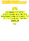 COMPLETE TEST BANK - GERONTOLOGIC NURSING, 6TH EDITION (MEINER,2024), CHAPTER 1-29 | ALL CHAPTERS COVERED RATED A+