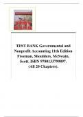 TEST BANK Governmental and Nonprofit Accounting 11th Edition By Freeman, Shoulders, McSwain, Scott. ISBN 9780133799897. (All 20 Chapters) Latest & Updated 2024 A+