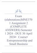 Exam (elaborations) MNE3701 Assignment 2 (COMPLETE ANSWERS) Semester 1 2024 - DUE 30 April 2024 •	Course •	Entrepreneurship and Small Business Management (MNE3701) •	Institution •	University Of South Africa (Unisa) •	Book •	Small Business Management MNE37