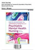 Test Bank: Davis Advantage for Townsend’s Essentials of Psychiatric Mental Health Nursing, 9th Edition by Karyn I. Morgan - Chapters 1-32, 9781719645768 | Rationals Included