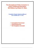 Solutions for The Exceptional Child, Inclusion in Early Childhood Education, 9th Edition Allen (All Chapters included)