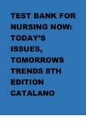 TEST BANK: Nursing Now: Today's Issues, Tomorrows Trends. 8th Edn. Joseph T. Catalano. Chapter 1-27. in 192 Pages