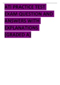 ATI PRACTICE TEST EXAM QUESTION AND ANSWERS WITH EXPLANATIONS {GRADED A}