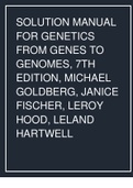 SOLUTION MANUAL FOR GENETICS FROM GENES TO GENOMES, 7TH EDITION, MICHAEL GOLDBERG, JANICE FISCHER, LEROY HOOD, LELAND HARTWELL