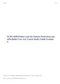 NURS 6050 Politics and the Patient Protection and Affordable Care Act; Latest Study Guide Graded A