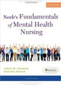 Neebs Fundamentals of Mental Health Nursing, 4th Edition. by Linda M. Gorman RN MN PMHCNS-BC FPCN and Robynn Anwar MSN. Ed All 22 Chapters. TEST BANK.