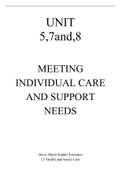 UNIT 5,7and,8  MEETING INDIVIDUAL CARE AND SUPPORT NEEDS   Inton, Maria Sophia Ernestine L3 Health and Social Care 