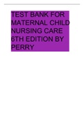 MATERNAL CHILD NURSING CARE 6TH EDITION BY PERRY COMPLETE TEST BANK