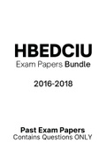 HBEDCIU - Previous Exam Papers  (2016-2018)