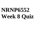NRNP 6552 Quiz Solution WEEK 5, NRNP 6552 Week 6 Midterm Review & NRNP6552 Week 8 Quiz 2021-2022.