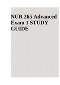 NUR 265 Advanced Exam 1 STUDY GUIDE | NUR 265 EXAM 4 STUDY GUIDE And NUR 265 EXAM 3 STUDY GUIDE (100% Correct) All Verified Answers.