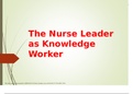 NURS 6051 Module 1 Assignment: The Nurse Leader as a Knowledge Worker