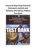 Financial Reporting Financial Statement Analysis and Valuation 8th Edition Wahlen Test Bank