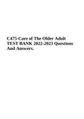 C475-Care of The Older Adult Objective Assessment TEST BANK 2022-2023 Questions And Answers.