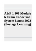 Exam (elaborations) A&P 1 101 Module 6 Exam Endocrine System Latest 2022 (Portage Learning)  2 Exam (elaborations) Portage Learning A&P 1 101 lab 5 exam 2021/2022  3 Exam (elaborations) Portage Learning A&P 1 101 lab 2 exam 2021/2022  4 Exam (elaborations