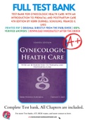 Test Bank For Gynecologic Health Care: With an Introduction to Prenatal and Postpartum Care 4th Edition by Kerri Durnell Schuiling; Frances E. Likis 9781284182347 Chapter 1-35 Complete Guide.