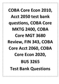 COBA Core Econ 2010, Acct 2050 test bank questions, COBA Core MKTG 2400, COBA Core MGT 3680 Review, FIN 343, COBA Core Acct 2060, COBA Core Econ 2020, BUS 3265 Test Bank Questions