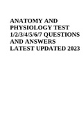 ANATOMY AND PHYSIOLOGY TEST 1/2/3/4/5/6/7 QUESTIONS AND ANSWERS LATEST UPDATED 2023